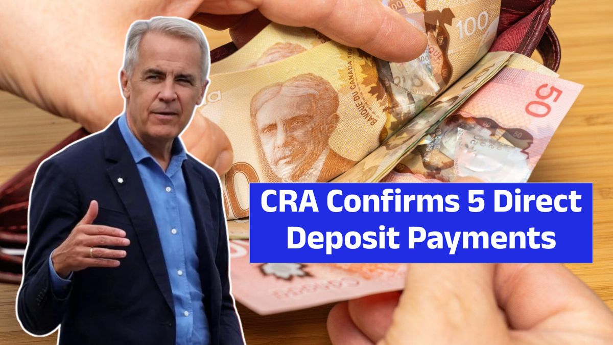 CRA Confirms 5 Direct Deposit Payments